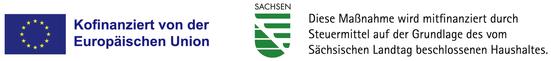 Kofinanziert von der Europäischen Union. Sachsen: Diese Maßnahme wird mitfinanziert durch Steuermittel auf der Grundlage des vom Sächsischen Landtag beschlossenen Haushaltes.