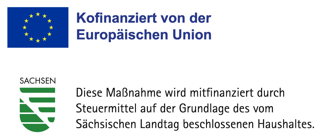 Kofinanziert von der Europäischen Union. Sachsen: Diese Maßnahme wird mitfinanziert durch Steuermittel auf der Grundlage des vom Sächsischen Landtag beschlossenen Haushaltes.